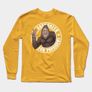 Sasquatch for President Long Sleeve T-Shirt